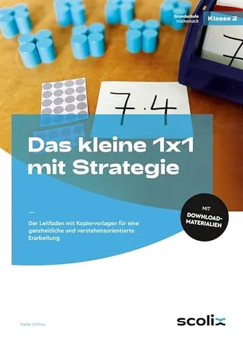 Das kleine 1x1 mit Strategie: Leitfaden für die 2. Klasse - Fachbuch mit Kopiervorlagen für eine ganzheitliche und verständnisorientierte Erarbeitung des kleinen 1x1, ideal für Lehrer und Eltern.