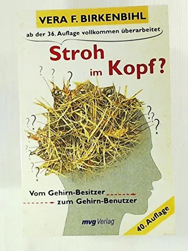 Stroh im Kopf? Vom Gehirn-Besitzer zum Gehirn-Benutzer.