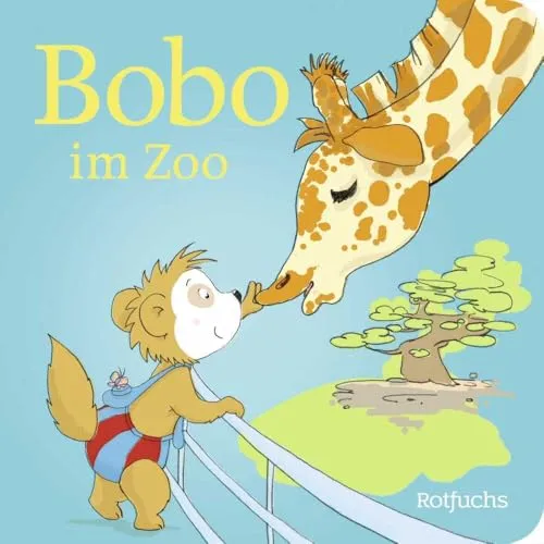 Bobo im Zoo: Pappbilderbücher ab 24 Monate (Bobo Siebenschläfer: Pappbilderbücher ab 24 Monate, Band 4)