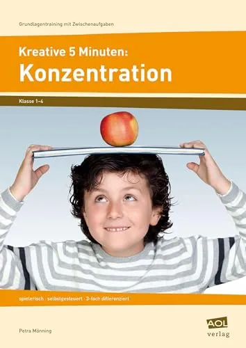 Kreative 5 Minuten: Konzentration - Spielerisch Lernen für Grundschüler - Primärbildung mit differenzierten Aufgaben für 1. bis 4. Klasse, fördert Konzentration und Selbststeuerung spielerisch.