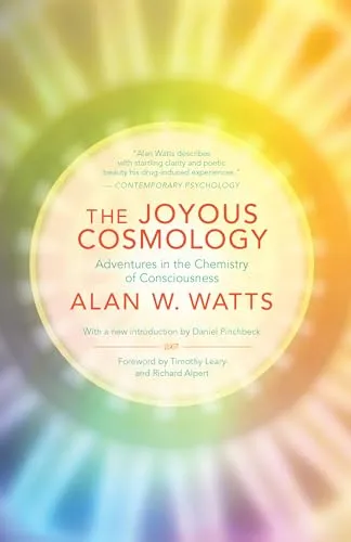 Joyous Cosmology: Adventures in the Chemistry of Consciousness