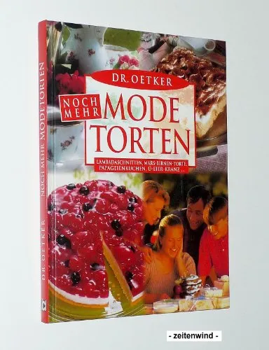 Noch mehr Dr. Oetker Mode-Torten: Lambadaschnitten, Mars-Brinen-Torte, Papageienkuchen, Ü-Eier-Kranz
