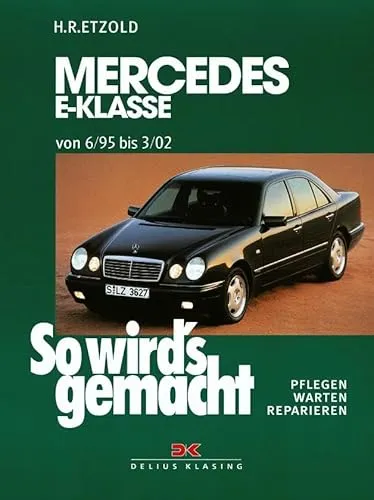 Mercedes E-Klasse W 210 6/95 bis 3/02: So wird's gemacht von Delius Klasing Verlag