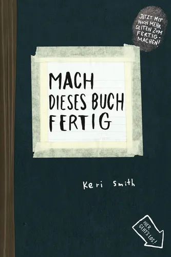 Mach dieses Buch fertig von Keri Smith (2013, Taschenbuch) von Verlag Antje Kunstmann