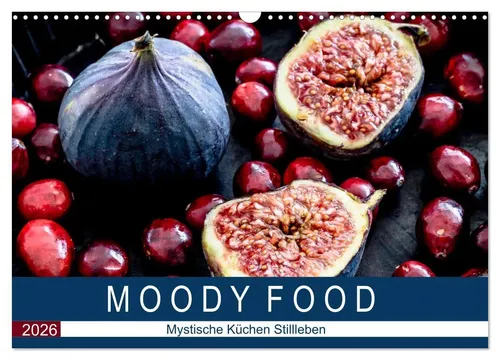 Dieter Meyer | Moody Food - Mystische Küchen Stillleben 2026 - Kalender mit 14 stimmungsvollen Food-Fotos im Mystic Light Stil, perfekt für Liebhaber der Kulinarik und Ästhetik.