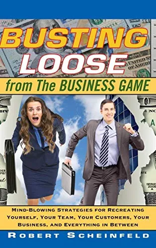 Produktbild Busting Loose From the Business Game: Mind-Blowing Strategies for Recreating Yourself, Your Team, Your Business, and Everything in Between