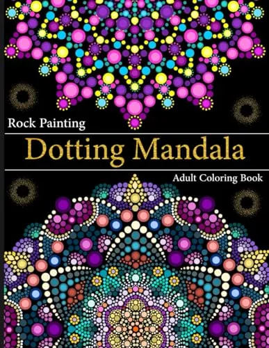Produktbild Rock Painting Dotting Mandala Adult Coloring Book: A Collection of Floral Style Dotting Mandala Patterns for Practice