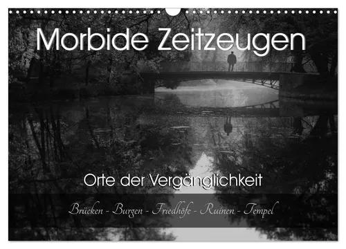 Monika Felber Foto Augenblicke - Morbide Zeitzeugen Kalender 2025 - Kalender mit 14 atemberaubenden Fotografien, die auf eine geheimnisvolle Reise in die Vergangenheit entführen. Ideal für Liebhaber von Geschichte und Ästhetik.