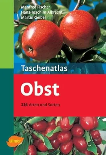 Obst: 216 Arten und Sorten (Taschenatlanten)