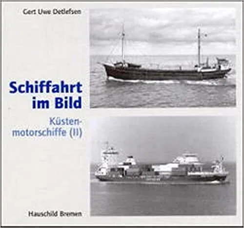 Küstenmotorschiffe (II) - Schiffahrt im Bild Nr. 7 - Detlefsen