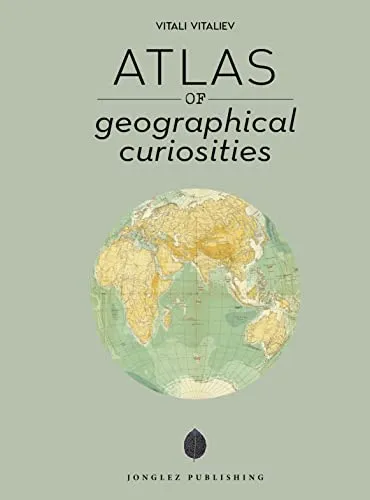 Atlas of Geographical Curiosities - Jonglez ATLAS Reihe - Faszinierendes Fotobuch über außergewöhnliche geografische Phänomene, ideal für Entdecker und Fotografie-Enthusiasten.