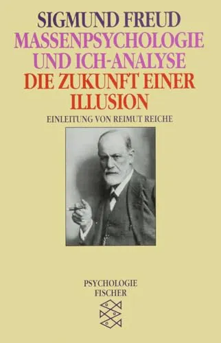 Massenpsychologie und Ich-Analyse: Die Zukunft einer Illusion - Philosophie-Buch, das tiefgreifende Einblicke in die menschliche Psyche und die Dynamiken von Massenverhalten bietet.
