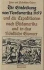 Die Entdeckung von Nordamerika 1497 und die Expeditionen nach Südamerika und in das Nördliche Eismeer