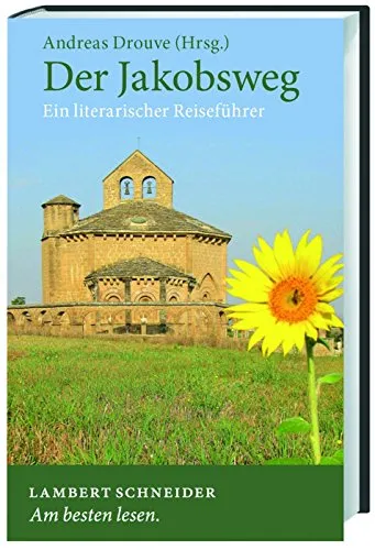 Der Jakobsweg: Ein literarischer Reiseführer
