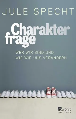Produktbild Charakterfrage: Wer wir sind und wie wir uns verändern