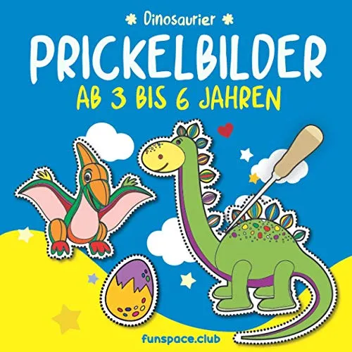 Prickelbilder Ab 3 bis 6 Jahren : Dinosaurier: Malen, Prickeln, Ausschneiden und Basteln. Bastelbuch für Kinder 2 3 4 5 6 Jahre. (Mein Arena Prickel-Block. Prickelbuch für Jungen und Mädchen.)