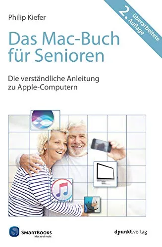 Das Mac-Buch für Senioren: Die verständliche Anleitung zu Apple-Computern (Edition SmartBooks)