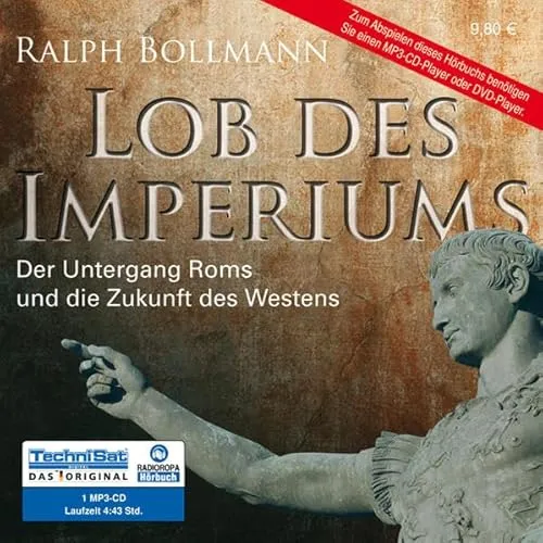 Lob des Imperiums: Der Untergang Roms und die Zukunft des Westens