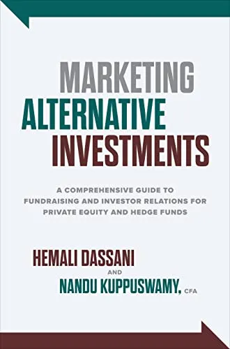 Marketing Alternative Investments: Fundraising und Strategien - Buch über alternative Investments, bietet umfassende Strategien für erfolgreiches Fundraising. Ideal für Finanzprofis, 288 Seiten, Hardback.