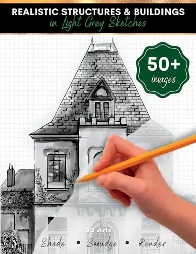 Realistic Structures & Buildings in Light Grey Sketches: Architecture Drawing Book for Kids and Teens