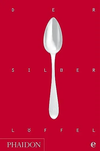 Der Silberlöffel: Die Bibel der italienischen Küche – vollständige Neuausgabe