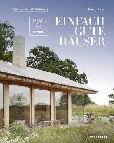 Einfach gute Häuser: Die Sieger des HÄUSER-Awards - Film, Kunst & Kultur - Entdecken Sie beeindruckende Architektur mit 300 Farbfotos und 140 Planzeichnungen der besten Häuser.