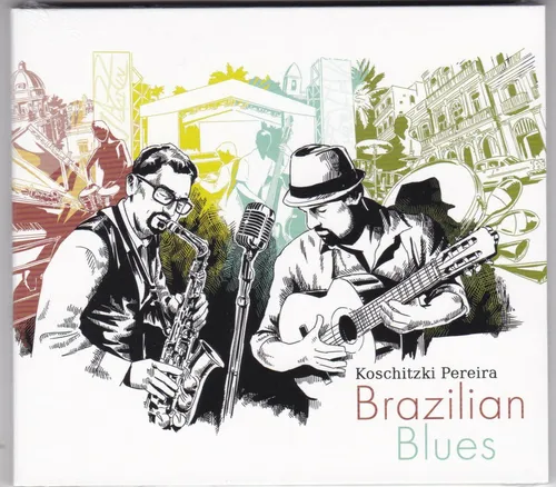 KOSCHITZKI PEREIRA - BRAZILIAN BLUES - CD ALBUM © 2019 NEU! & OVP! SEALED!