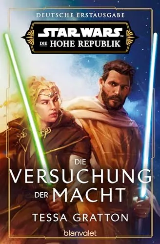 Star Wars™ Die Hohe Republik - Die Versuchung der Macht: Deutsche Erstausgabe (Die Hohe Republik – Phase 3, Band 2)