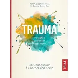 Trauma verstehen, bearbeiten, überwinden: Ein Übungsbuch für Körper und Seele - Medizin - Praktische Übungen zur Heilung von Trauma, fördert emotionales Wohlbefinden und Selbsthilfe.