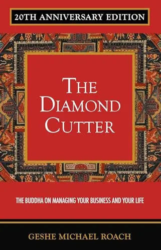 The Diamond Cutter 20th Anniversary Edition: The Buddha on Managing Your Business & Your Life