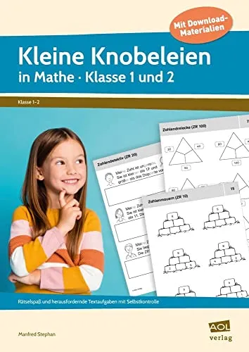 Kleine Knobeleien in Mathe - Klasse 1 und 2 - Schule & Lernen: Spannende Rätsel und herausfordernde Textaufgaben mit Selbstkontrolle für spielerisches Lernen in der Grundschule.