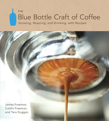 The Blue Bottle Craft of Coffee: Growing, Roasting, and Drinking, with Recipes - Bücher über die Kunst des Kaffeeanbaus und -röstens, inkl. köstlicher Rezepte für Kaffeeliebhaber.