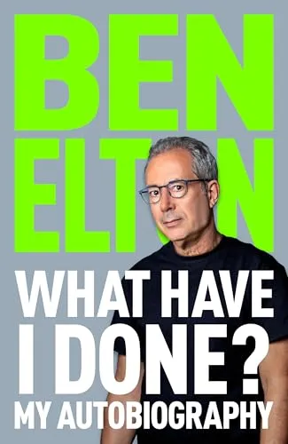 Ben Elton: What Have I Done? (Gebundene Ausgabe) - PRESALE 09.10.2025 - Autobiografie von Ben Elton, ein humorvolles Buch über sein Leben. Ideal für Fans von Biografien und Humor. Erscheinungsdatum: 09.10.2025.
