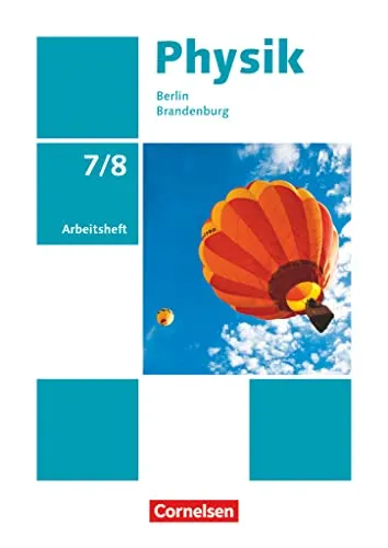 Physik - Neue Ausgabe - Berlin/Brandenburg - 7./8. Schuljahr: Arbeitsheft