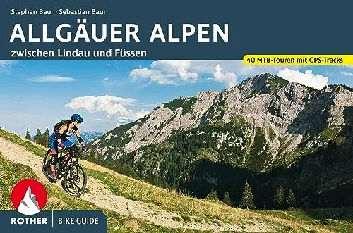 Bike Guide Allgäuer Alpen: 40 Mountainbike-Touren zwischen Lindau und Füssen. Mit GPS-Tracks (Rother Bike Guide)