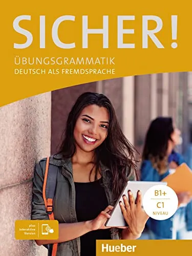 Sicher!: Übungsgrammatik Deutsch als Fremdsprache - Interaktive Übungsgrammatik für Deutschlerner, ideal zur Verbesserung der Sprachkenntnisse und zur gezielten Vorbereitung auf Prüfungen.