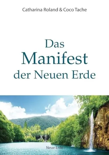 Das Manifest der Neuen Erde - Umweltwissenschaft, ein wegweisendes Werk für nachhaltige Entwicklung und ökologische Bewusstseinsbildung.