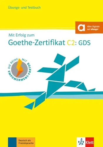 Mit Erfolg zum Goethe-Zertifikat C2: GDS - Übungs- und Testbuch - Deutsch als Fremdsprache: Umfassendes Übungsbuch mit digitalen Extras für optimale Vorbereitung auf das Goethe-Zertifikat C2.