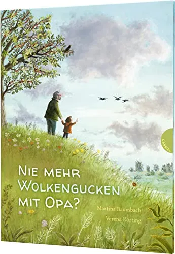 Nie mehr Wolkengucken mit Opa? - Bilderbuch über Tod und Trauer - Trauer - Ein einfühlsames Bilderbuch, das Kindern behutsam den Umgang mit Verlust und Trauer näherbringt.
