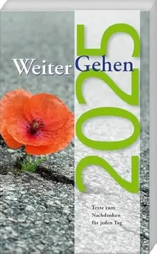 WeiterGehen 2025: Texte zum Nachdenken für jeden Tag