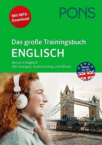 PONS Das große Trainingsbuch Englisch: Besser in Englisch mit Übungen, Audiotraining und Rätseln
