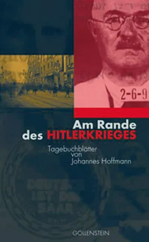 Am Rande des Hitlerkrieges: Tagebuchblätter von Johannes Hoffmann Johannes  ...
