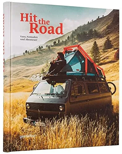 Hit the Road: Vans, Nomads and Roadside Adventures - Fotografie-Buch über das Leben in Vans und die besten Roadside Adventures, ideal für Reisende und Abenteuerlustige.
