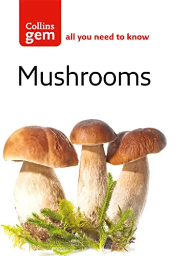 Produktbild Mushrooms: A World-Renowned Guide to Foraging and British Natural History (Collins Gem)