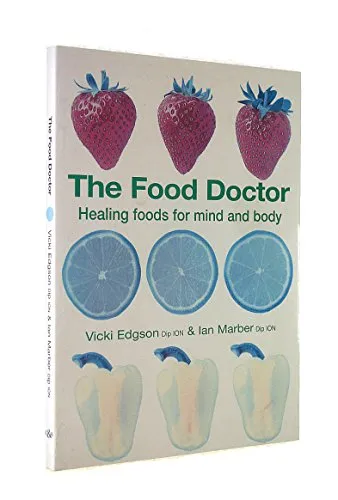 The Food Doctor: Healing foods for mind and body