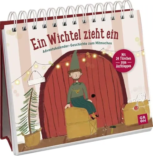 Ein Wichtel zieht ein: Adventskalender-Geschichte zum Mitmachen - Advent & Weihnachten Geschenkbücher, interaktive Geschichte mit 24 Türchen für Kinder ab 5 Jahren und Erwachsene – ein kreatives Erlebnis zur Vorweihnachtszeit.