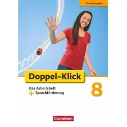 Doppel-Klick - Grundausgabe. 8. Schuljahr. Das Arbeitsheft plus Sprachförderung
