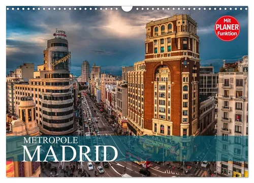 Metropole Madrid Wandkalender 2026 - Entdecke die Schönheit der Hauptstadt Spaniens mit diesem DIN A3 quer Monatskalender. Ideal für Reisefans und Kalenderliebhaber!