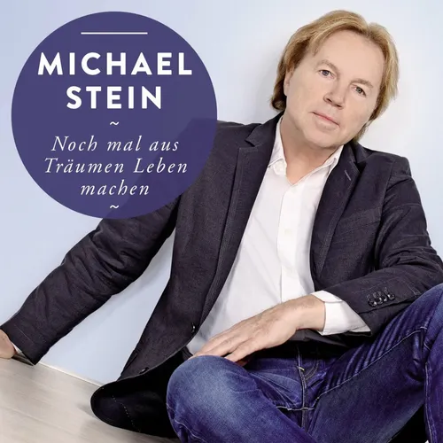 Michael Stein CD Noch mal aus Träumen Leben machen Aktuelles Album & Seine Hits