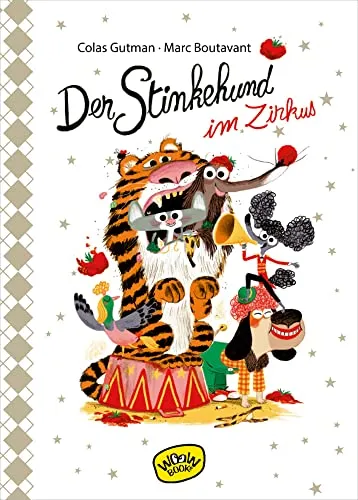 Der Stinkehund im Zirkus: Bilderbuch